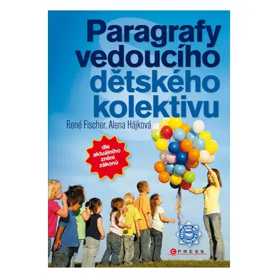 Paragrafy vedoucího dětského kolektivu - Alena Hájková, René Fischer (René Fischer)