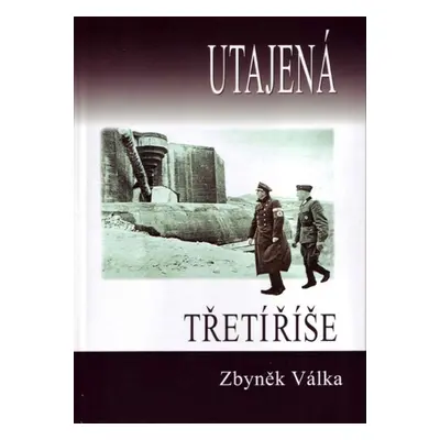 Utajená třetí říše (Zbyněk Válka)