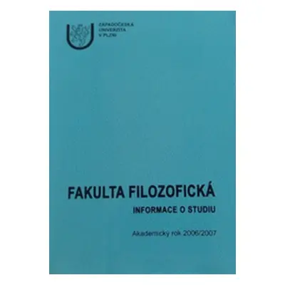 Fakulta filozofická. Informace o studiu. Akademický rok 2006/2007 (KOUTECKÝ, Ivan)