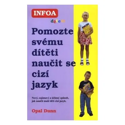 Pomozte svému dítěti naučit se cizí jazyk (Opal Dunn)