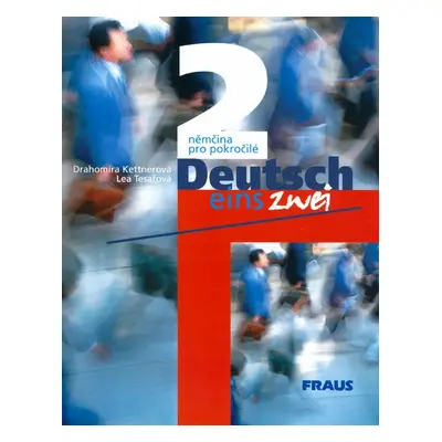 Deutsch eins, zwei 2 - učebnice (Lea Tesařová)