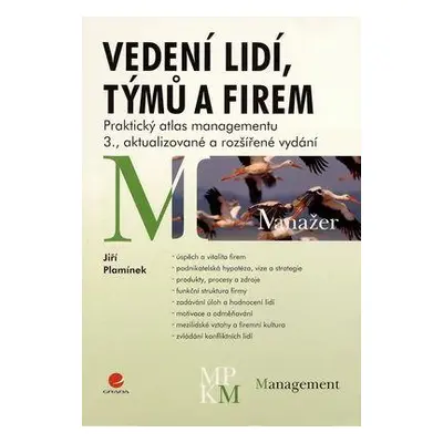 Vedení lidí, týmů a firem - Praktický atlas managementu - 3., aktualizované a rozšířené vydání (