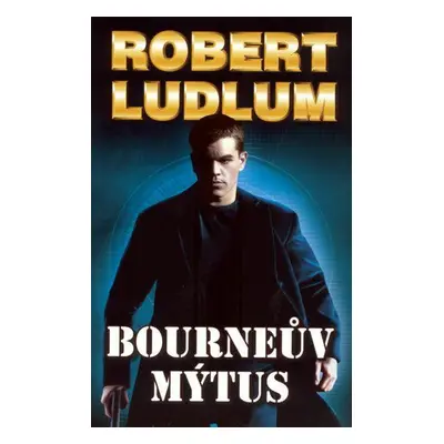 Bourneův mýtus - 2. vydání (Robert Ludlum)