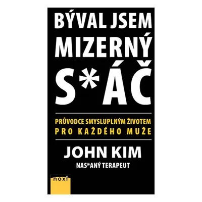 Býval jsem mizerný s*áč (John Kim)