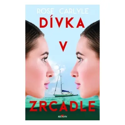 Dívka v zrcadle (Rose Carlyle)