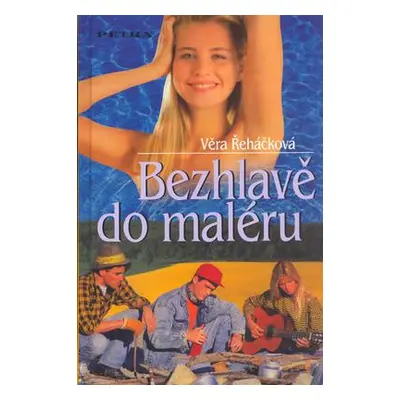 Bezhlavě do maléru (Věra Řeháčková)