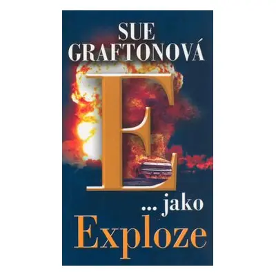 E ... jako exploze (Sue Grafton)