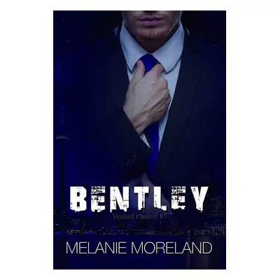 Bentley (Vested Interest 1) (Melanie Moreland)