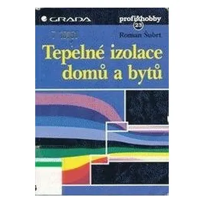 Tepelné izolace domů a bytů (Roman Šubrt)