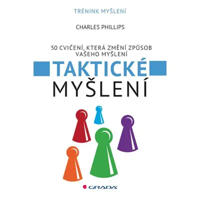 Taktické myšlení (Charles Phillips)