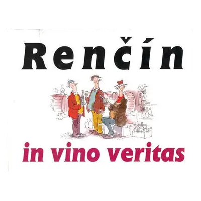 In vino veritas (Vladimír Renčín)