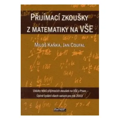 Přijímací zkoušky z matematiky na VŠE (Miloš Kaňka)