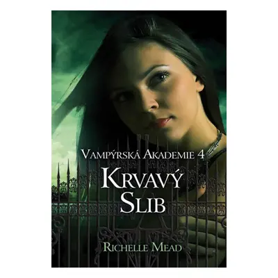 Vampýrská akademie 4 - Krvavý slib (Richelle Mead)