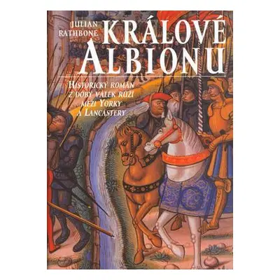 Králové Albionu (Rathbone, Julian)