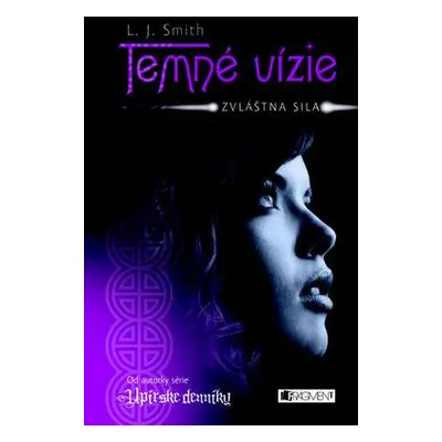 Temné vízie 1 – Zvláštna sila (L. J. Smith) (slovensky)