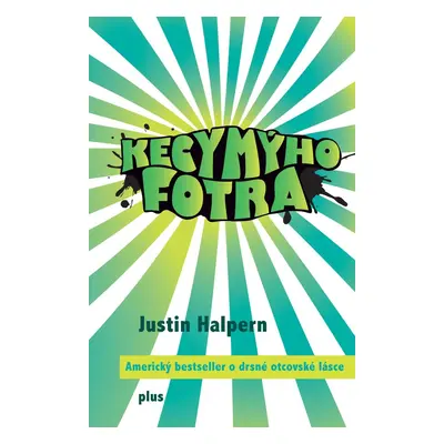 Kecy mýho fotra (Justin Halpern)