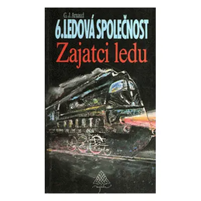 6.Ledová společnost - Zajatci ledu (Georges Jean Arnaud)