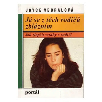 Já se z těch rodičů zblázním (Joyce Vedral)