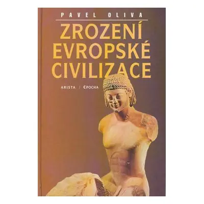 Zrození evropské civilizace (Pavel Oliva)