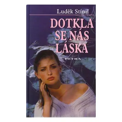 Dotkla se nás láska (Luděk Stínil)