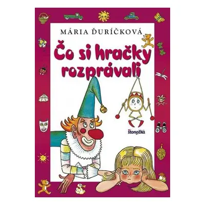 Čo si hračky rozprávali 3. vydanie (Mária Ďuričková) (slovensky)