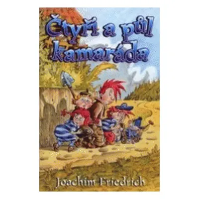 Čtyři a půl kamaráda (Joachim Friedrich)