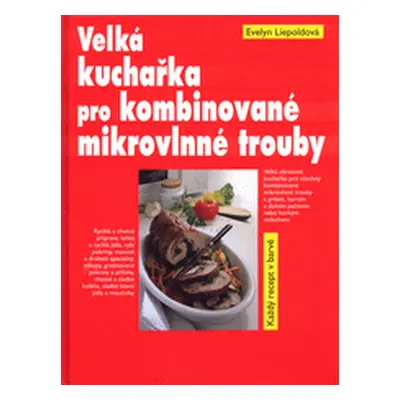 Velká kuchařka pro kombinované mikrovlnné trouby