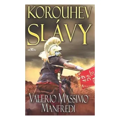 Korouhev slávy (Valerio Massimo Manfredi)