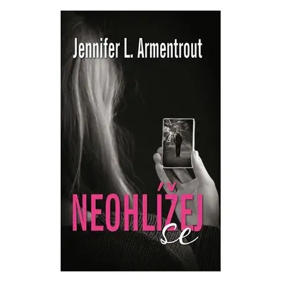 Neohlížej se (Armentrout Jennifer L.)