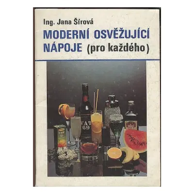 Moderní osvěžující nápoje : (Šírová, Jana,Prokeš, Vladislav)