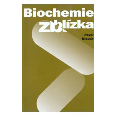 Biochemie zblízka (Pavel Klouda)