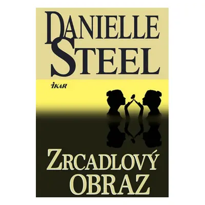 Zrcadlový obraz (Danielle Steel)