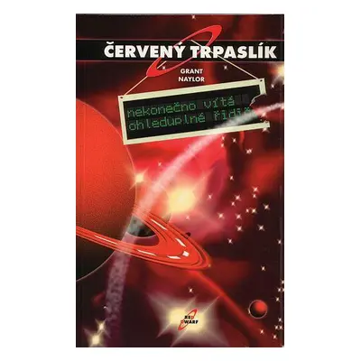 Červený trpaslík 1. - Nekonečno vítá ohleduplné řidiče (Grant, Rob)