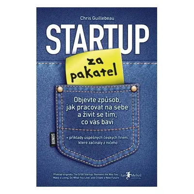 Startup za pakatel - Objevte způsob, jak pracovat na sebe a živit se tím, co vás baví (Chris Gui