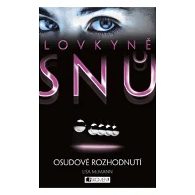 Lovkyně snů – Osudové rozhodnutí (Lisa McMann)