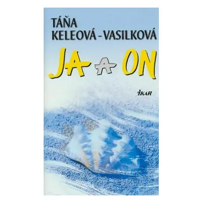 Ja a on (Táňa Keleová-Vasilková) (slovensky)