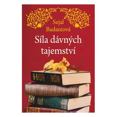 Síla dávných tajemství (Sejal Badani)