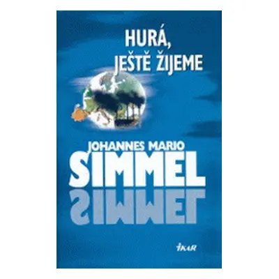 Hurá, ještě žijeme (Johannes Mario Simmel)