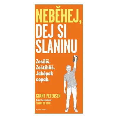 Neběhej, dej si slaninu (Petersen Grant)