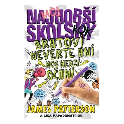 Môj najhorší školský rok Bratovi neverte ani nos medzi očami (James Patterson) (slovensky)