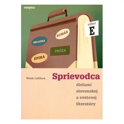 Sprievodca dielami slov. a svet. literatury E (Milada Caltíková) | slovensky