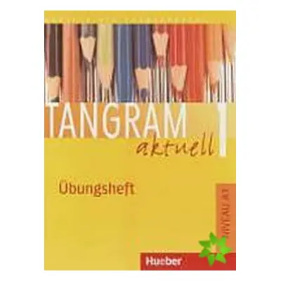 Tangram aktuell 1: Lektion 1-4: Übungsheft Lektionen 1-7 (Jutta Orth-Chambah)