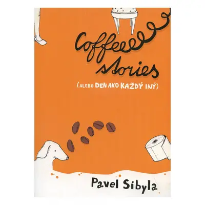 Coffee stories (alebo Deň ako každý iný) (Sibyla Pavel) | slovensky