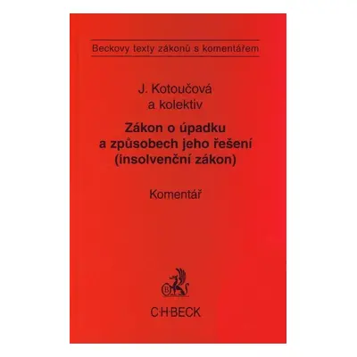 Zákon o úpadku a způsobech jeho řešení (insolvenční zákon). - Komentář (Jiřina Kotoučová)