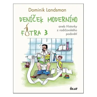 Deníček moderního fotra 3 (Dominik Landsman)