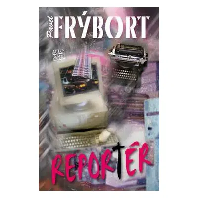 Reportér (Pavel Frýbort)