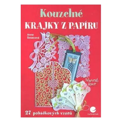 Kouzelné krajky z papíru (Anna Šmalcová)