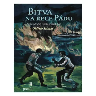 Bitva na řece Pádu - Dobrodružný román ze století páry (Oldřich Selucký)