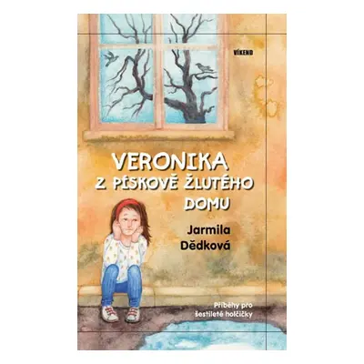 Veronika z pískově žlutého domu (Jarmila Unzeitigová Dědková)