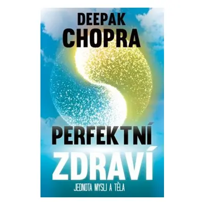 Perfektní zdraví (Deepak Chopra)